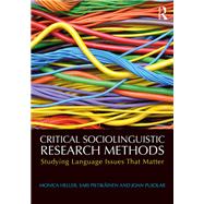 Critical Sociolinguistic Research Methods: Studying Language Issues That Matter by Heller; Monica, 9781138825895