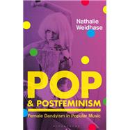 Pop & Postfeminism by Nathalie Weidhase, 9781350515895
