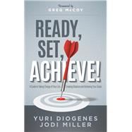 Ready, Set, Achieve! by Diogenes, Yuri; Miller, Jodi, 9781630475895
