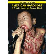 American Hardcore : A Tribal History by Blush, Steven, 9781932595895