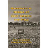 Mathematical Models of Crop Growth and Yield by Overman, Allen R.; Scholtz, Richard V., III, 9780367395896
