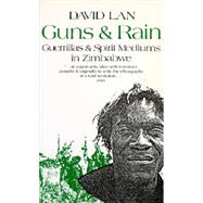 Guns and Rain : Guerillas and Spirit Mediums in Zimbabwe by Lan, David, 9780520055896