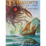 Fragments of a Broken Land: Valarl Undead by Robert Hood, 9781434445896