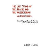 The Last Stand of the Apache and the Valedictorian and Other Stories by Catron, Louis E., 9781438265896