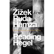 Reading Hegel by Zizek, Slavoj; Ruda, Frank; Hamza, Agon, 9781509545896