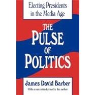The Pulse of Politics by Barber,James David, 9781560005896