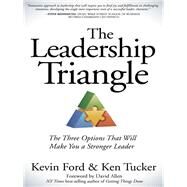 The Leadership Triangle by Ford, Kevin; Tucker, Ken; Allen, David, 9781614485896