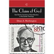 The Claim of God by Worthington, Ethan A.; Webster, John, 9780227175897