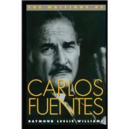 The Writings of Carlos Fuentes by Williams, Raymond Leslie, 9780292735897
