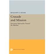 Crusade and Mission by Kedar, Benjamin Z., 9780691635897