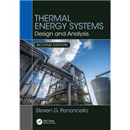 Thermal Energy Systems: Design and Analysis, Second Edition by Penoncello; Steven G., 9781138735897