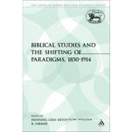 Biblical Studies and the Shifting of Paradigms, 1850-1914 by Graf Reventlow, Henning; Farmer, William R., 9781441125897