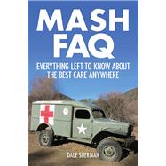 MASH FAQ by Sherman, Dale, 9781480355897