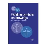 Welding Symbols on Drawings by Gregory; Armstrong, 9781855735897