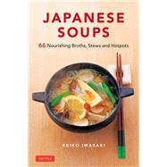 Japanese Soups by Iwasaki, Keiko, 9784805315897