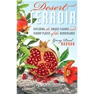 Desert Terroir by Nabhan, Gary Paul; Mirocha, Paul, 9780292725898