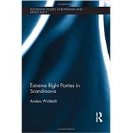 Extreme Right Parties in Scandinavia by Widfeldt; Anders, 9780415265898