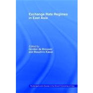 Exchange Rate Regimes in East Asia by Kawai,Masahiro;Kawai,Masahiro, 9780415405898
