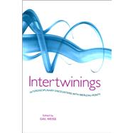 Intertwinings : Interdisciplinary Encounters with Merleau-Ponty by Weiss, Gail, 9780791475898