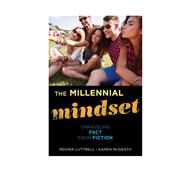 The Millennial Mindset Unraveling Fact from Fiction by Luttrell, Regina; Mcgrath, Karen, 9780810895898