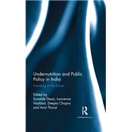 Undernutrition and Public Policy in India: Investing in the future by Desai,Sonalde, 9780815395898