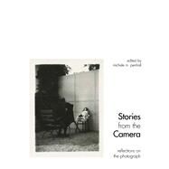 Stories from the Camera by Penhall, Michele M.; Pinder, Kymberly; Barrow, Thomas (CON); Batchen, Geoffrey (CON); Coke, Van Deren (CON), 9780826355898