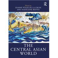 The Central Asian World by Croix, Jeanne Faux de la, 9781000875898