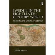 Sweden in the Eighteenth-Century World by Gran Rydn, 9781409465898