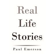 Real Life Stories by Emerson, Paul, 9781450265898