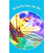 Butterfly from the Sky by Midlarsky, Susan, 9781450575898