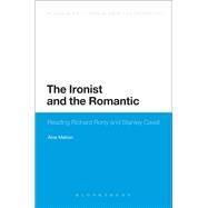 The Ironist and the Romantic Reading Richard Rorty and Stanley Cavell by Mahon, ine, 9781474265898