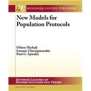 New Models for Population Protocols by Michail, Othon; Chatzigiannakis, Ioannis; Spirakis, Paul G.; Lynch, Nancy, 9781608455898