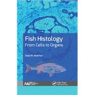 Fish Histology: From Cells to Organs by Mokhtar; Doaa M., 9781771885898