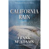 California Rain A Novel by McAdams, Frank, 9781943075898