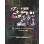 25 in 25 - The Most Iconic Sports Cards of the 2000's by Gray, Adam, 9798317825898