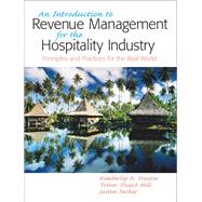 Introduction to Revenue Management for the Hospitality Industry Principles and Practices for the Real World, An by Tranter, Kimberly A.; Stuart-hill, Trevor; Parker, Juston, 9780131885899