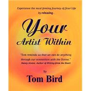 Releasing Your Artist Within by Bird, Tom J., 9780970725899