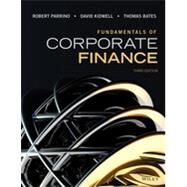 Fundamentals of Corporate Finance by Parrino, Robert; Kidwell, David S.; Bates, Thomas W., 9781118845899