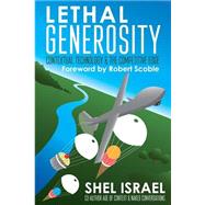 Lethal Generosity by Israel, Shel, 9781517365899
