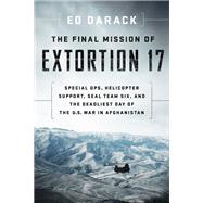 The Final Mission of Extortion 17 by DARACK, ED, 9781588345899