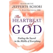 The Heartbeat of God by Schori, Katharine Jefferts; Chittister, Joan, 9781594735899