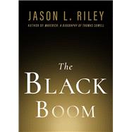 The Black Boom by Jason L. Riley, 9781599475899