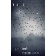 Black Light A Novel by Kinnell, Galway; Hass, Robert, 9781619025899