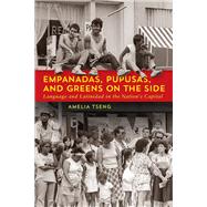 Empanadas, Pupusas, and Greens on the Side by Amelia Tseng, 9781647125899