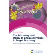 The Discovery and Utility of Chemical Probes in Target Discovery by Brennan, Paul; Rodriguez, Saleta Vazquez, 9781788015899