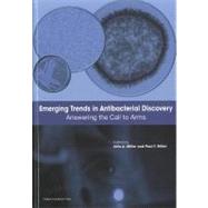 Emerging Trends in Antibacterial Discovery : Answering the Call to Arms by Miller, Alita A.; Miller, Paul F., 9781904455899