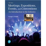 Meetings, Expositions, Events, and Conventions An Introduction to the Industry by Fenich, George G., 9780134735900
