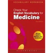 Check Your English Vocabulary for Medicine All you need to improve your vocabulary by Wyatt, Rawdon, 9780713675900