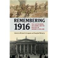 Remembering 1916 by Grayson, Richard S.; McGarry, Fearghal, 9781107145900