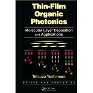 Thin-Film Organic Photonics: Molecular Layer Deposition and Applications by Yoshimura; Tetsuzo, 9781138075900